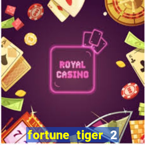 fortune tiger 2 revenge plataforma